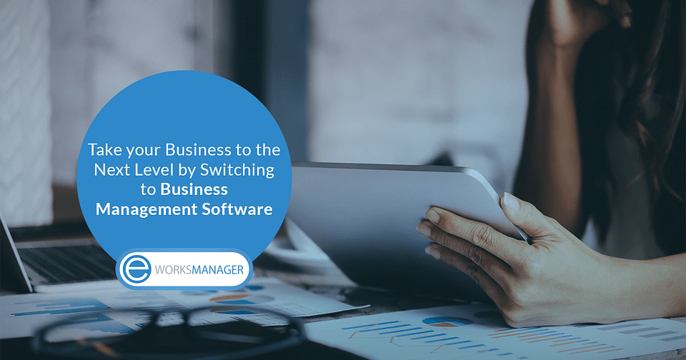 Take your Business to the Next Level by Switching to Business Management Software