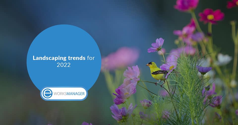 Be inspired by these blooming brilliant landscaping trends for 2022
